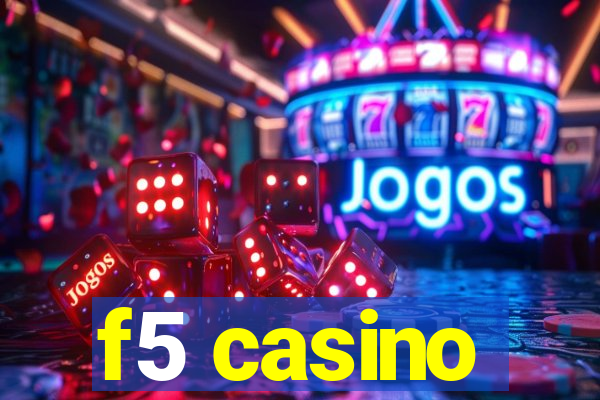 f5 casino